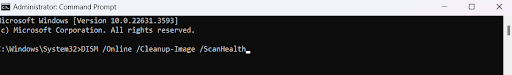 Type “<i>DISM /Online /Cleanup-Image /ScanHealth”</i> and press Enter