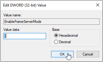 Open the EnableFrameServerMode value and set “Value data” to 0 and “Base” to “Hexadecimal”.