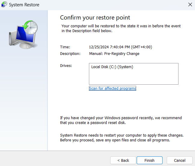 Review what you selected and click Finish to complete the process The system will restart and restore settings, including the registry