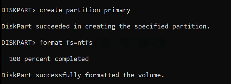 Next, type <i>“format fs=ntfs”</i> to format the drive and set up a file system