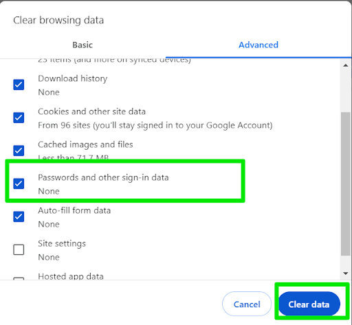 Switch to the Advanced tab and the Clear browsing data dialog and check the box for Passwords and other sign-in data