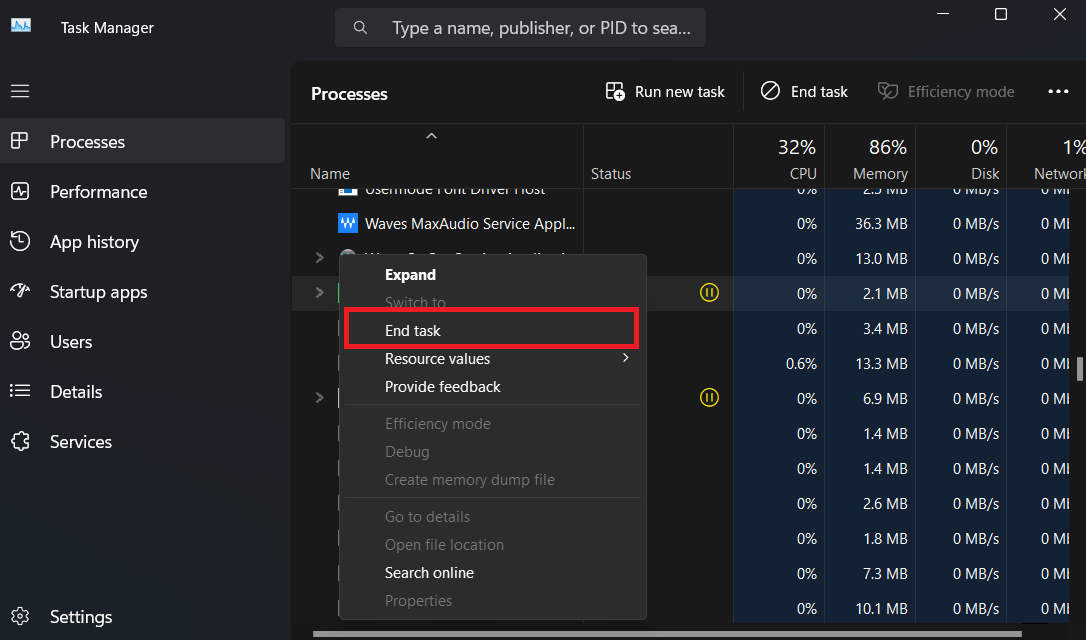 Go to Task Manager, select Processes, and clickEnd Task