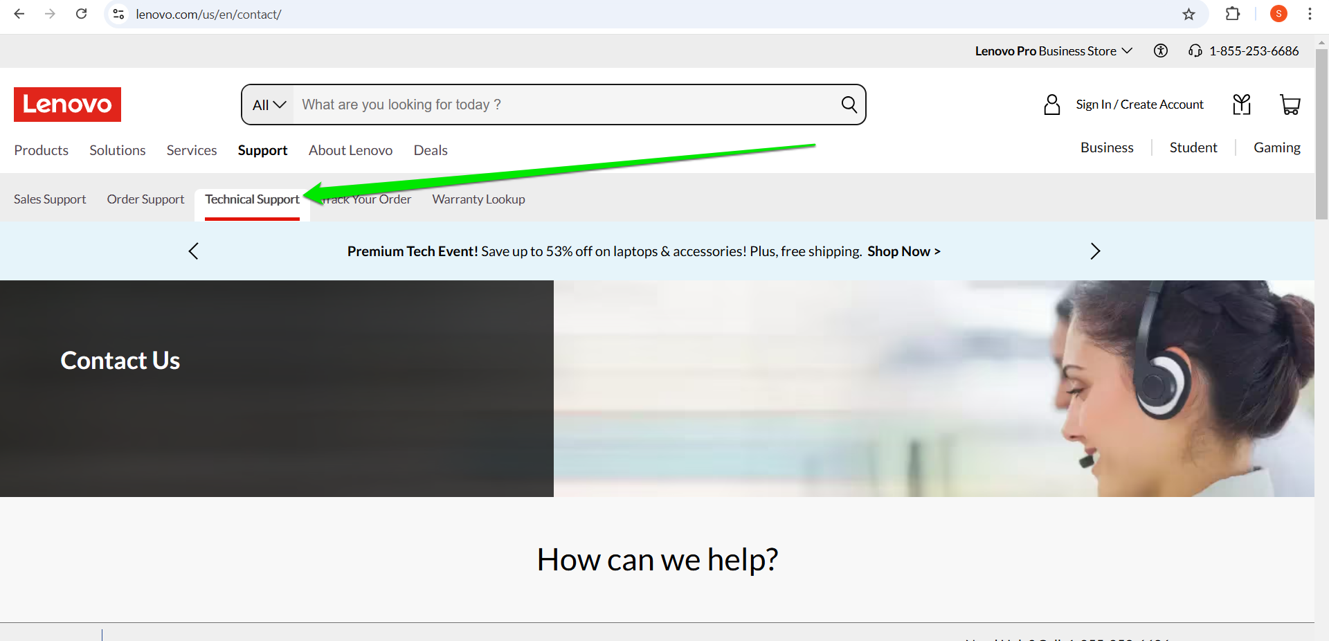 Go to the Lenovo Contact Us webpage and select Technical Support