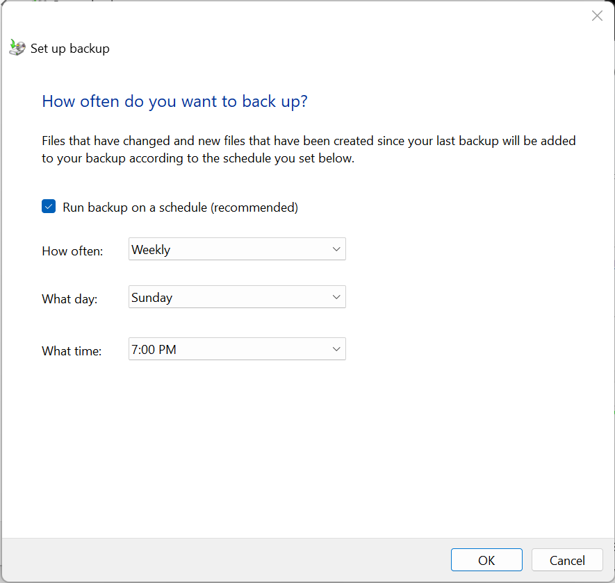 If not, click on Change schedule, make the necessary adjustments, and click OK