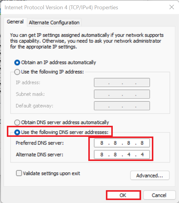 Choose Use the following DNS server addresses and enter: Preferred DNS server: 8.8.8.8 Alternate DNS server: 8.8.4.4