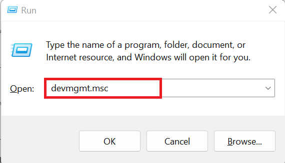 Type devmgmt.msc to open Device Manager