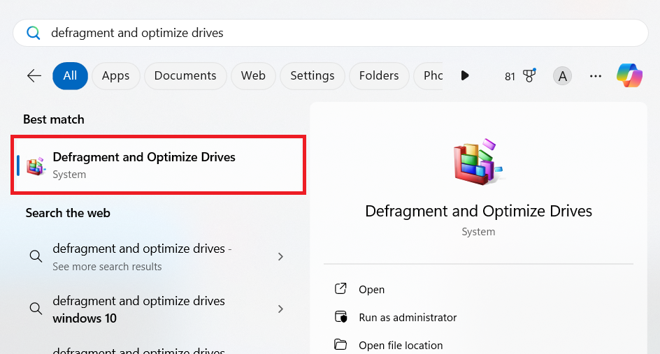Type Defragment and Optimize Drives in the Windows Search. Select the app from the search results